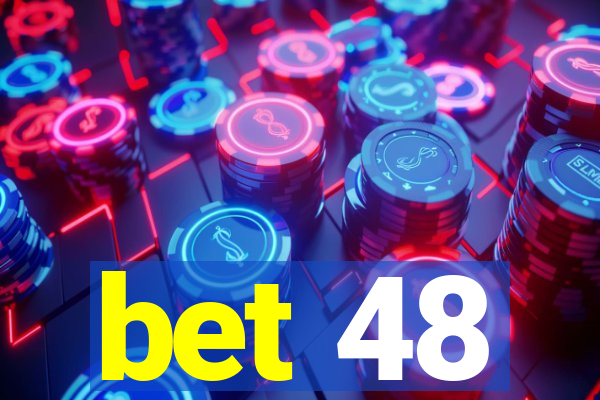 bet 48